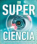 SUPER CIENCIA - LOS AVANCES QUE ESTAN CAMBIADNO EL MUNDO
