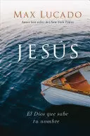 JESÚS EL DIOS QUE SABE TU NOMBRE