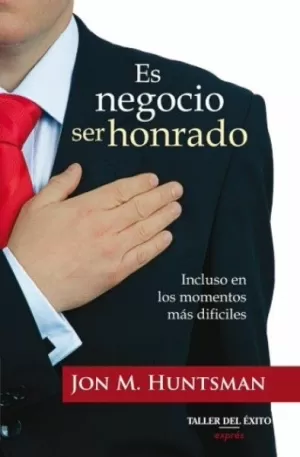 ES NEGOCIO SER HONRADO