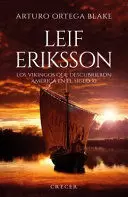 LEIF ERIKSSON - LOS VIKINGOS QUE DESCUBRIERON AMÉRICA EN EL SIGLO XI