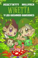 WIGETTA Y LOS GUSANOS GUASONES