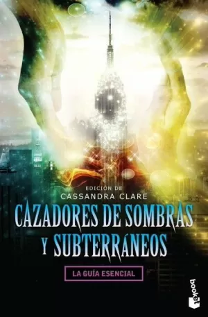 CAZADORES DE SOMBRAS Y SUBTERRANEOS - LA GUIA ESENCIAL