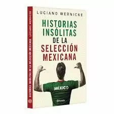 HISTORIAS INSOLITAS DE LA SELECCION MEXICANA