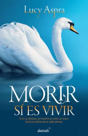 MORIR, SI ES VIVIR