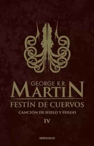 JUEGO DE TRONOS IV - FESTIN DE CUERVOS - CANCION DE HIELO Y FUEGO IV