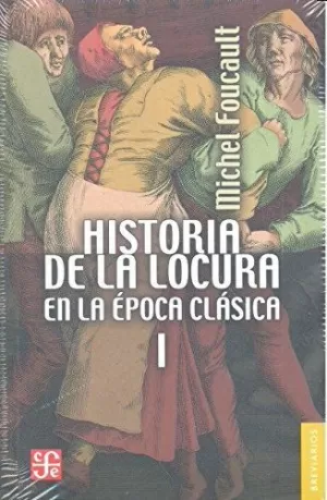 BREVARIOS 191 - HISTORIA DE LA LOCURA EN LA EPOCA CLASICA I
