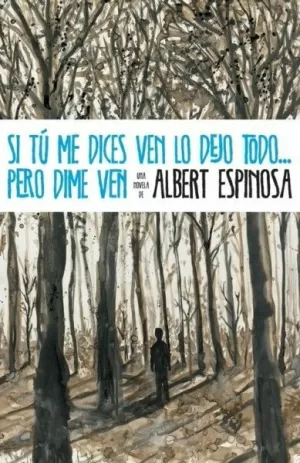 SI TÚ ME DICES VEN LO DEJO TODO PERO DIME VEN