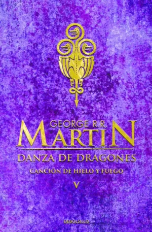 JUEGO DE TRONOS V - DANZA DE DRAGONES - CANCION DE HIELO Y FUEGO V
