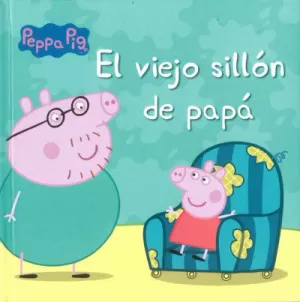 PEPPA PIG - EL VIEJO SILLON DE PAPA