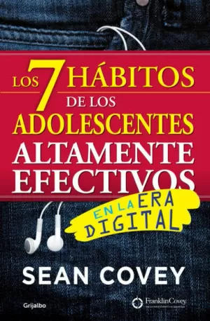 LOS 7 HABITOS DE LOS ADOLESCENTES ALTAMENTE EFECTIVOS - EN LA ERA DIGITAL
