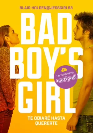 BAD BOYS GIRL - TE ODIARE HASTA QUERERTE