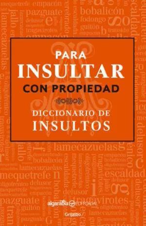 PARA INSULTAR CON PROPIEDAD - DICCIONARIO DE INSULTOS