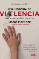 UNA HISTORIA DE VIOLENCIA - VIVIR Y MORIR EN CENTROAMÉRICA