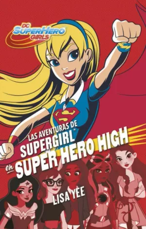 LAS AVENTURAS DE SUPERGIRL EN SUPER HERO HIGH