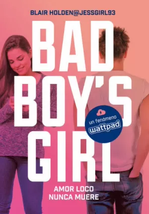 BAD BOYS GIRL - AMOR LOCO NUNCA MUERE