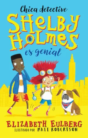 CHICA DETECTIVE - SHELBY HOLMES ES GENIAL