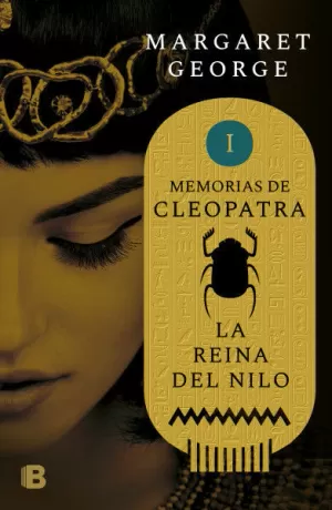 LA REINA DEL NILO - MEMORIAS DE CLEOPATRA I