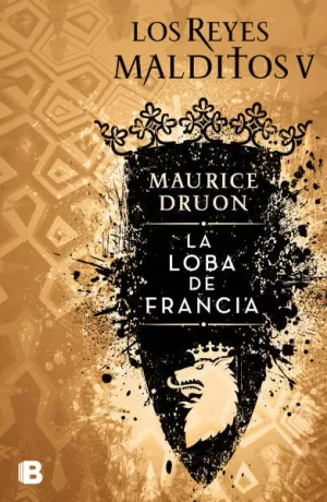 LA LOBA DE FRANCIA - LOS REYES MALDITOS V