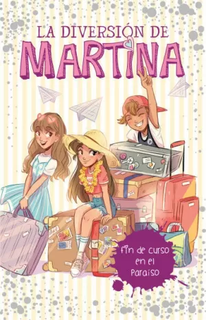 LA DIVERSION DE MARTINA - FIN DE CURSO EN EL PARAÍSO