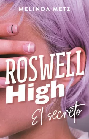 ROSWELL HIGH - EL SECRETO VOL. 1