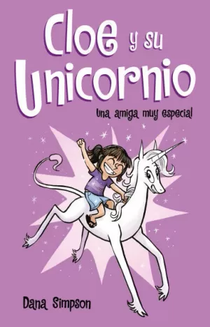 CLOE Y SU UNICORNIO - UNA AMIGA MUY ESPECIAL