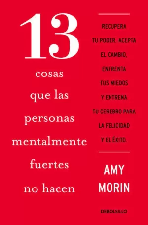 13 COSAS QUE LAS PERSONAS MENTALMENTE FUERTES NO HACEN
