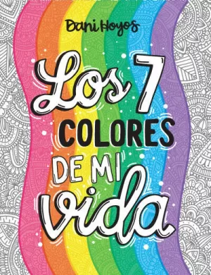 LOS SIETE COLORES DE MI VIDA
