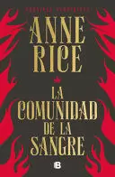 LA COMUNIDAD DE LA SANGRE: UNA HISTORIA DEL PRÍNCIPE LESTAT / BLOOD COMMUNION