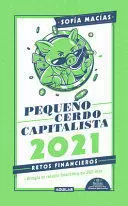 PEQUEO CERDO CAPITALISTA, RETOS FINANCIEROS 2021/ BUILD CAPITAL WITH YOUR OWN PERSONAL PIGGY BANK 2021 AGENDA