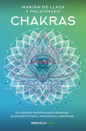 CHAKRAS UN CAMINO HOLÍSTICO PARA ALCANZAR EL EQUILIBRIO FÍSICO, EMOCIONAL Y ESPIRITUAL