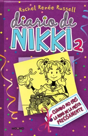DIARIO DE NIKKI - 2 - CUANDO NO ERES LA REINA DE LA FIESTA PRECISAMENTE
