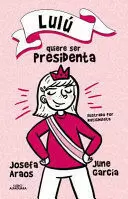 LULÚ QUIERE SER PRESIDENTA