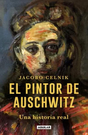 EL PINTOR DE AUSCHWITZ - UNA HISTORIA REAL