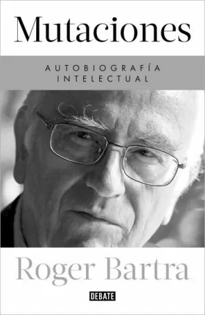 MUTACIONES AUTOBIOGRAFÍA INTELECTUAL