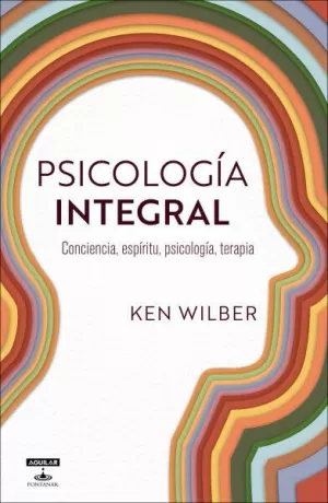 PSICOLOGÍA INTEGRAL CONCIENCIA, ESPIRITU, PSICOLOGÍA, TERAPIA