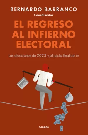 EL REGRESO AL INFIERNO ELECTORAL - LAS ELECCIONES DE 2023 Y EL JUICIO FINAL DEL PRI