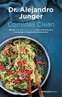 COMIDAS CLEAN MÁS DE 200 DELICIOSAS RECETAS QUE LE DEVOLVERÁN A TU CUERPO SU CAPACIDAD AUTOCURATIVA