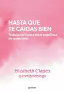 HASTA QUE TE CAIGAS BIEN