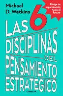 LAS 6 DISCIPLINAS DEL PENSAMIENTO ESTRATÉGICO