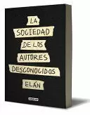 LA SOCIEDAD DE LOS AUTORES DESCONOCIDOS