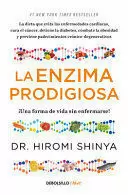 LA ENZIMA PRODIGIOSA. ¡UNA FORMA DE VIDA SIN ENFERMARSE! / THE ENZYME FACTOR: HOW TO LIVE LONG AND NEVER BE SICK