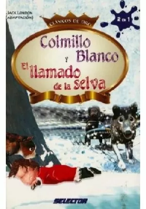 COLMILLO BLANCO Y EL LLAMADO DE LA SELVA