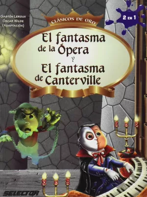 EL FANTASMA DE LA OPERA Y EL FANTASMA DE CANTERVILL