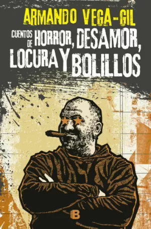 CUENTOS DE HORROR, DESAMOR, LOCURA Y BOLILLOS