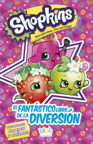 SHOPKINS, EL FANTASTICO LIBRO DE LA DIVERSION
