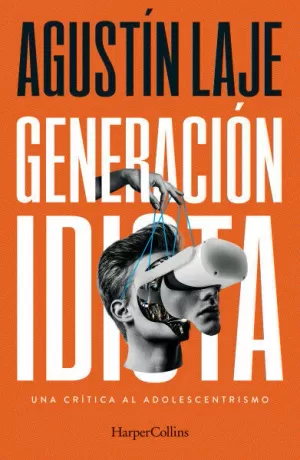 GENERACION IDIOTA - CRITICA DE LA SOCIEDAD ADOLESCENTE