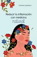 REDUCIR LA INFLAMACION CON MEDICINA NATURAL