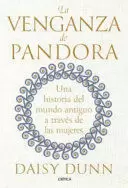 LA VENGANZA DE PANDORA: UNA HISTORIA DEL MUNDO ANTIGUO A TRAVÉS DE LAS MUJERES / THE MISSING THREAD