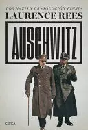 AUSCHWITZ  LOS NAZIS Y LA SOLUCIÓN FINAL