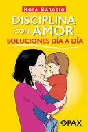 DISCIPLINA CON AMOR - SOLUCIONES DÍA A DÍA